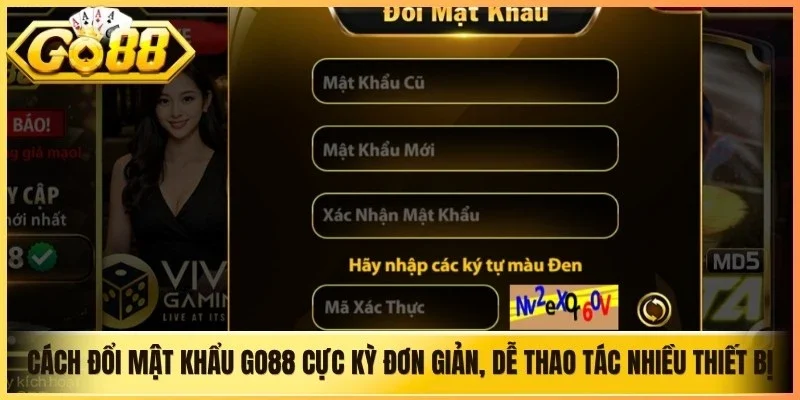 Cách đổi mật khẩu Go88 cực kỳ đơn giản, dễ thao tác nhiều thiết bị
