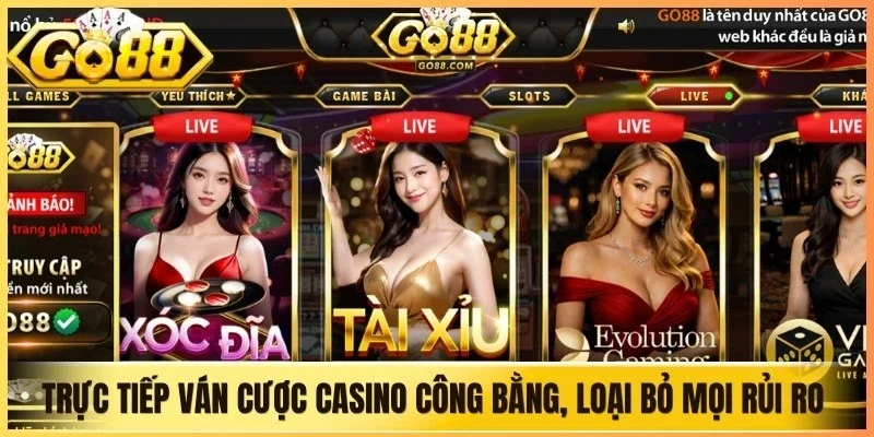 Trực tiếp ván cược casino công bằng, loại bỏ mọi rủi ro gian lận