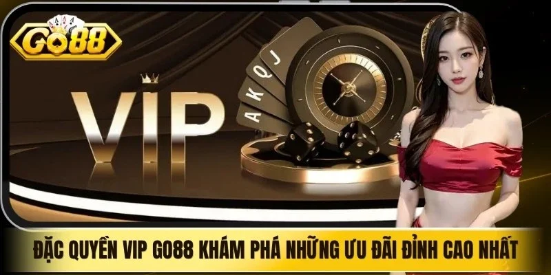 Đặc quyền VIP Go88
