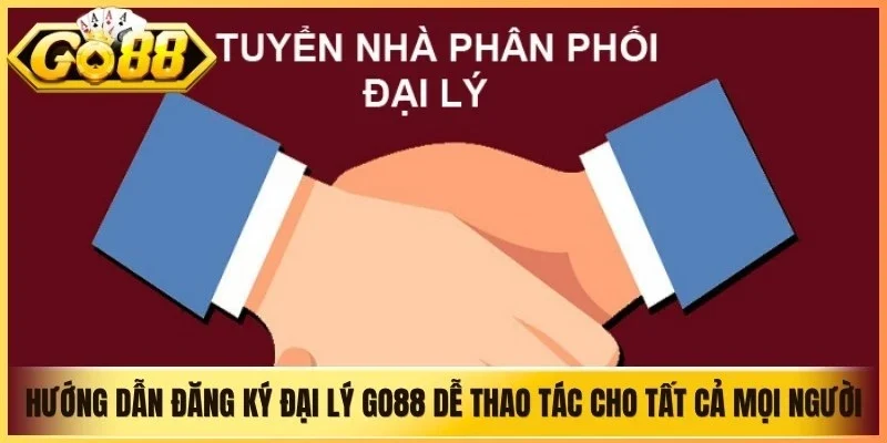 Hướng dẫn đăng ký đại lý Go88 dễ thao tác cho tất cả mọi người