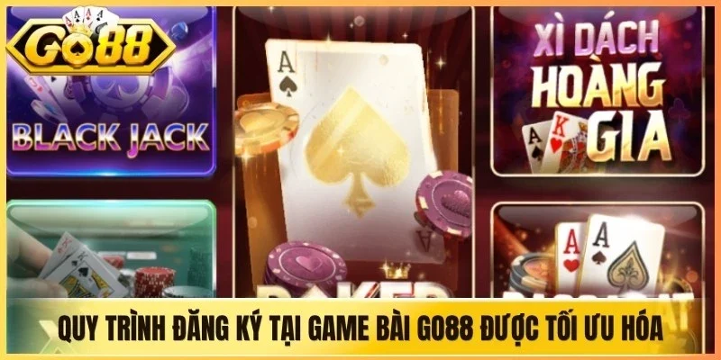 Quy trình đăng ký tại game bài Go88 được tối ưu hóa