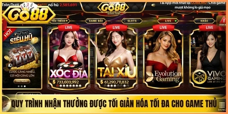 Quy trình nhận thưởng được tối giản hóa tối đa cho game thủ