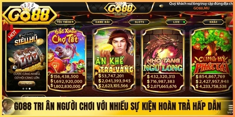 Go88 tri ân người chơi với nhiều sự kiện hoàn trả hấp dẫn