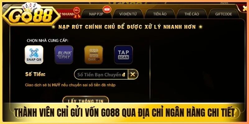 Thành viên chỉ gửi vốn GO88 qua địa chỉ ngân hàng chi tiết