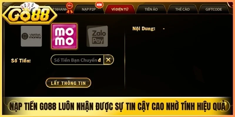 Nạp tiền Go88 luôn nhận được sự tin cậy cao nhờ tính hiệu quả