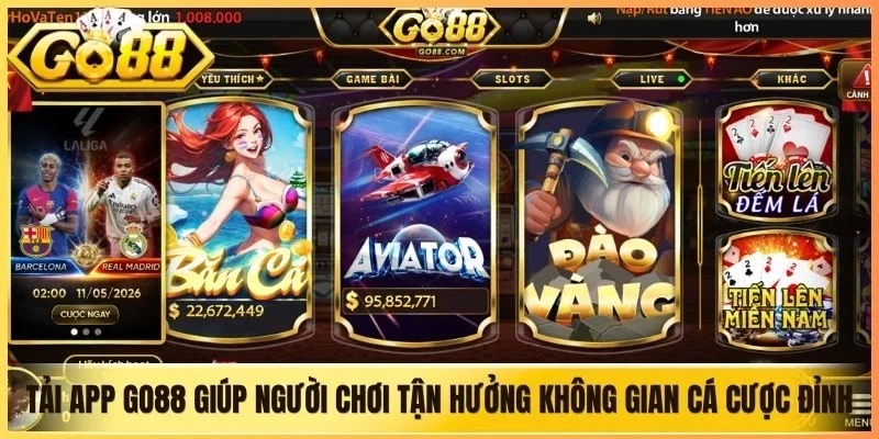 Tải app Go88 giúp người chơi tận hưởng không gian cá cược đỉnh