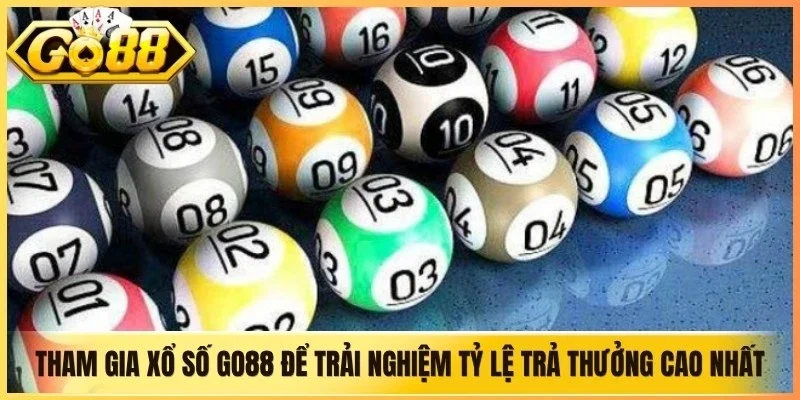 Tham gia xổ số Go88 để trải nghiệm tỷ lệ trả thưởng cao nhất
