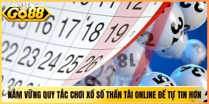 Nắm vững quy tắc chơi xổ số Thần Tài Online để tự tin hơn